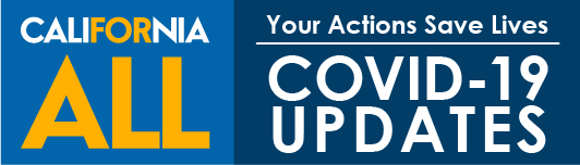 COVID-19 Updates - open link to covid19.ca.gov in new window